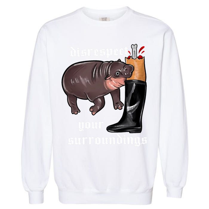 Disrespect Your Surroundings Moo Deng Funny Design Garment-Dyed Sweatshirt