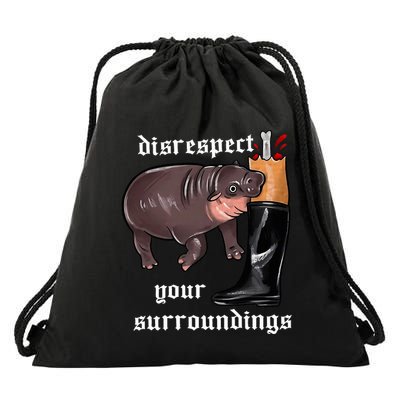 Disrespect Your Surroundings Moo Deng Funny Design Drawstring Bag
