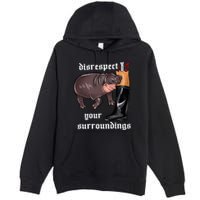 Disrespect Your Surroundings Moo Deng Funny Design Premium Pullover Hoodie