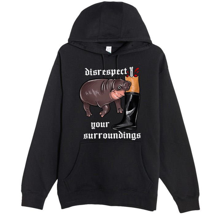 Disrespect Your Surroundings Moo Deng Funny Design Premium Pullover Hoodie