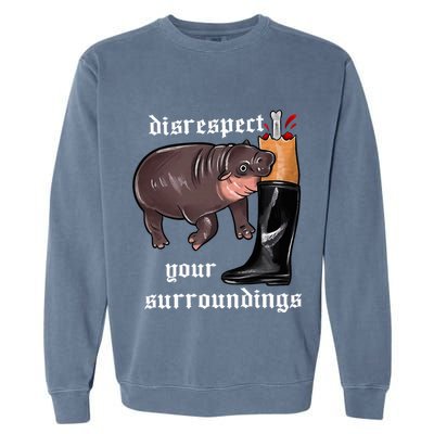 Disrespect Your Surroundings Moo Deng Funny Design Garment-Dyed Sweatshirt