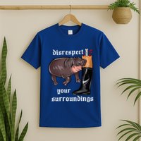 Disrespect Your Surroundings Moo Deng Funny Design T-Shirt