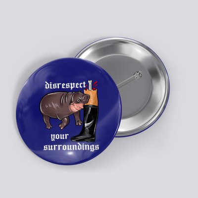 Disrespect Your Surroundings Moo Deng Funny Design Button