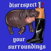 Disrespect Your Surroundings Moo Deng Funny Design Poster