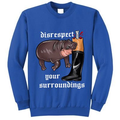 Disrespect Your Surroundings Moo Deng Funny Design Tall Sweatshirt