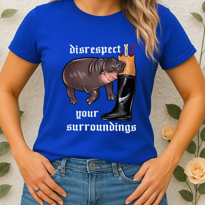 Disrespect Your Surroundings Moo Deng Funny Design Womens T-Shirt