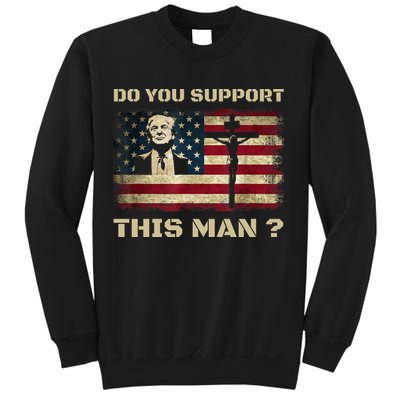 Do You Support This Man Funny Trump Sweatshirt