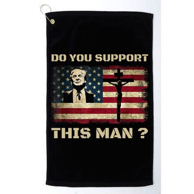 Do You Support This Man Funny Trump Golf Towel