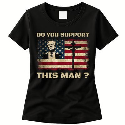 Do You Support This Man Funny Trump Womens T-Shirt