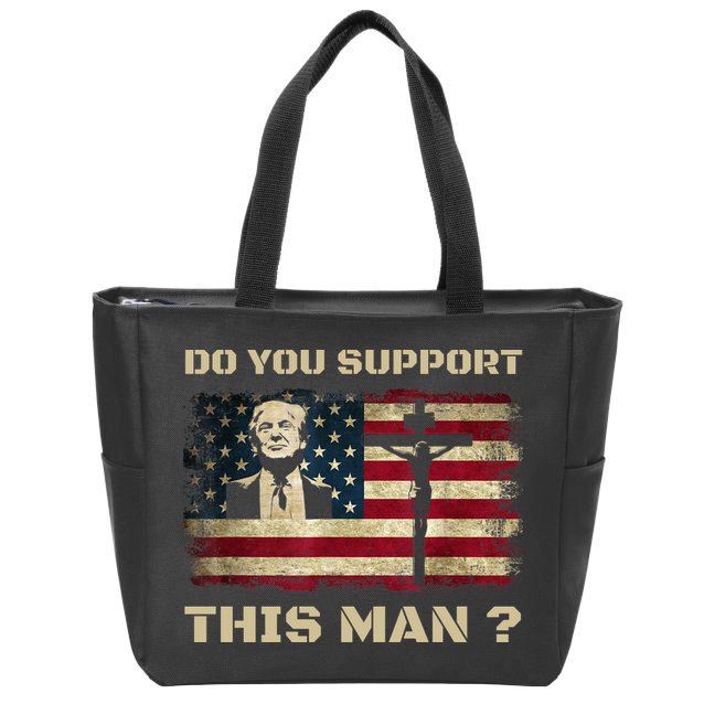 Do You Support This Man Funny Trump Zip Tote Bag
