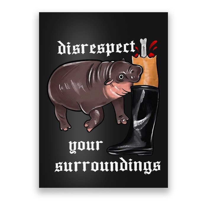 Disrespect Your Surroundings Moo Deng Funny Design Poster