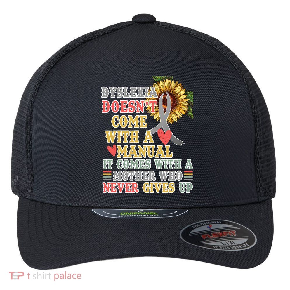 Dyslexia Doesn't Come With A Manual Flexfit Unipanel Trucker Cap