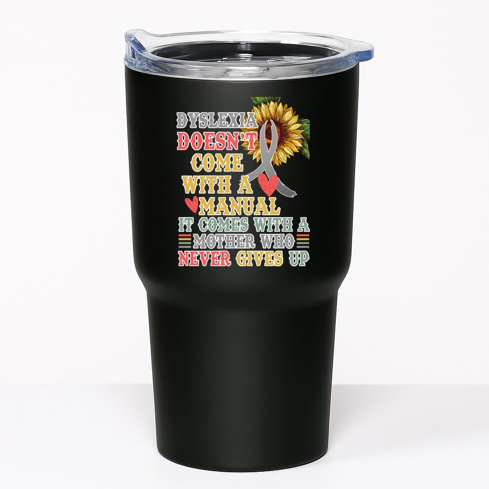 Dyslexia Doesn't Come With A Manual Tumbler