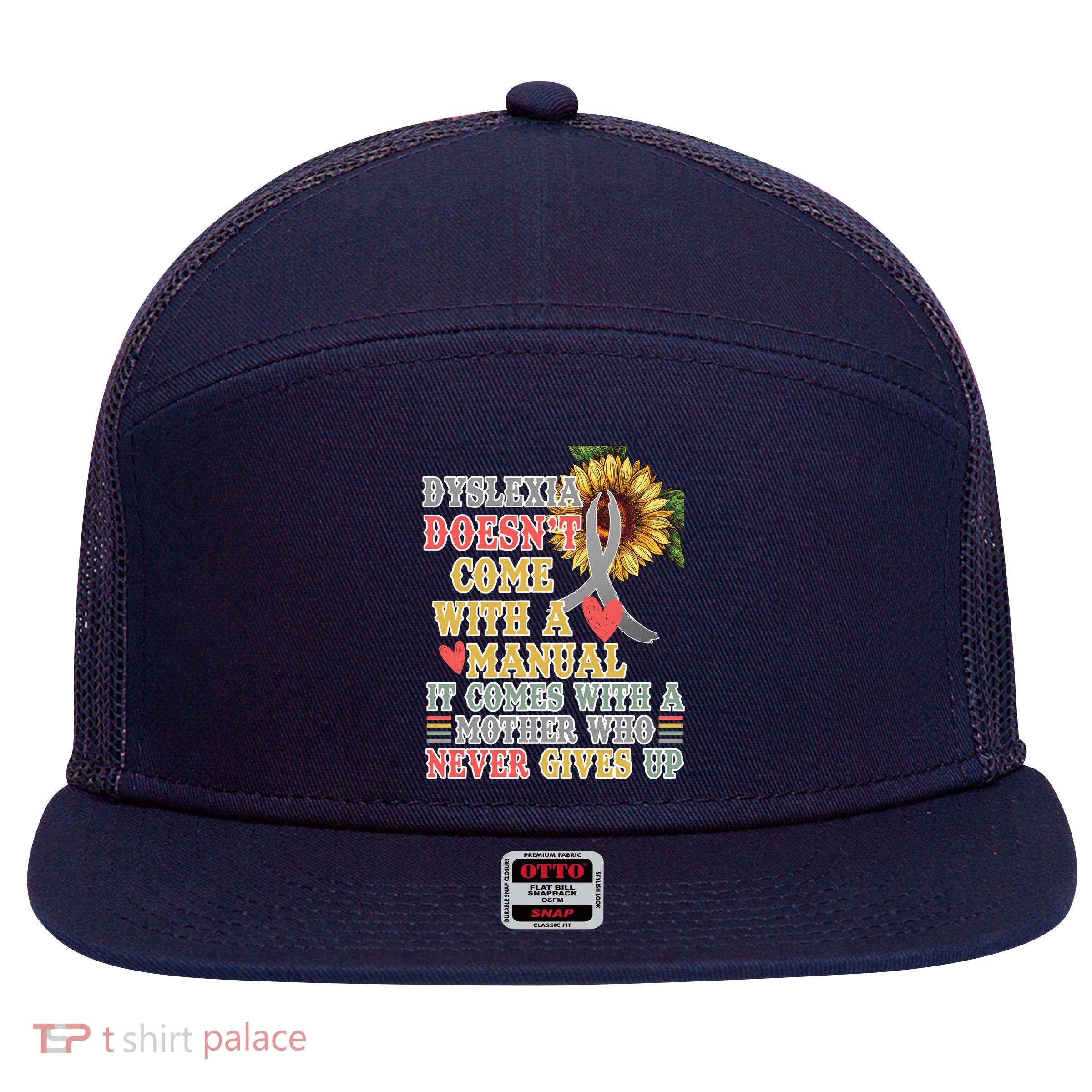 Dyslexia Doesn't Come With A Manual 7 Panel Mesh Trucker Snapback Hat