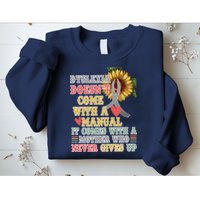 Dyslexia Doesn't Come With A Manual Sweatshirt