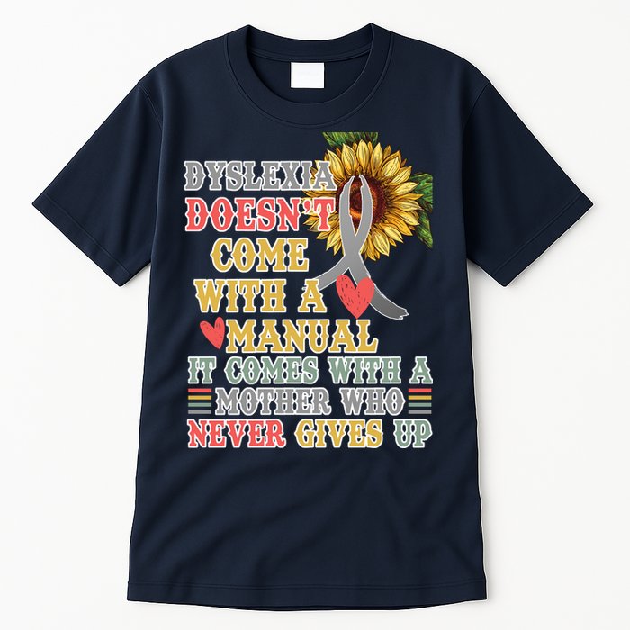 Dyslexia Doesn't Come With A Manual Tall T-Shirt