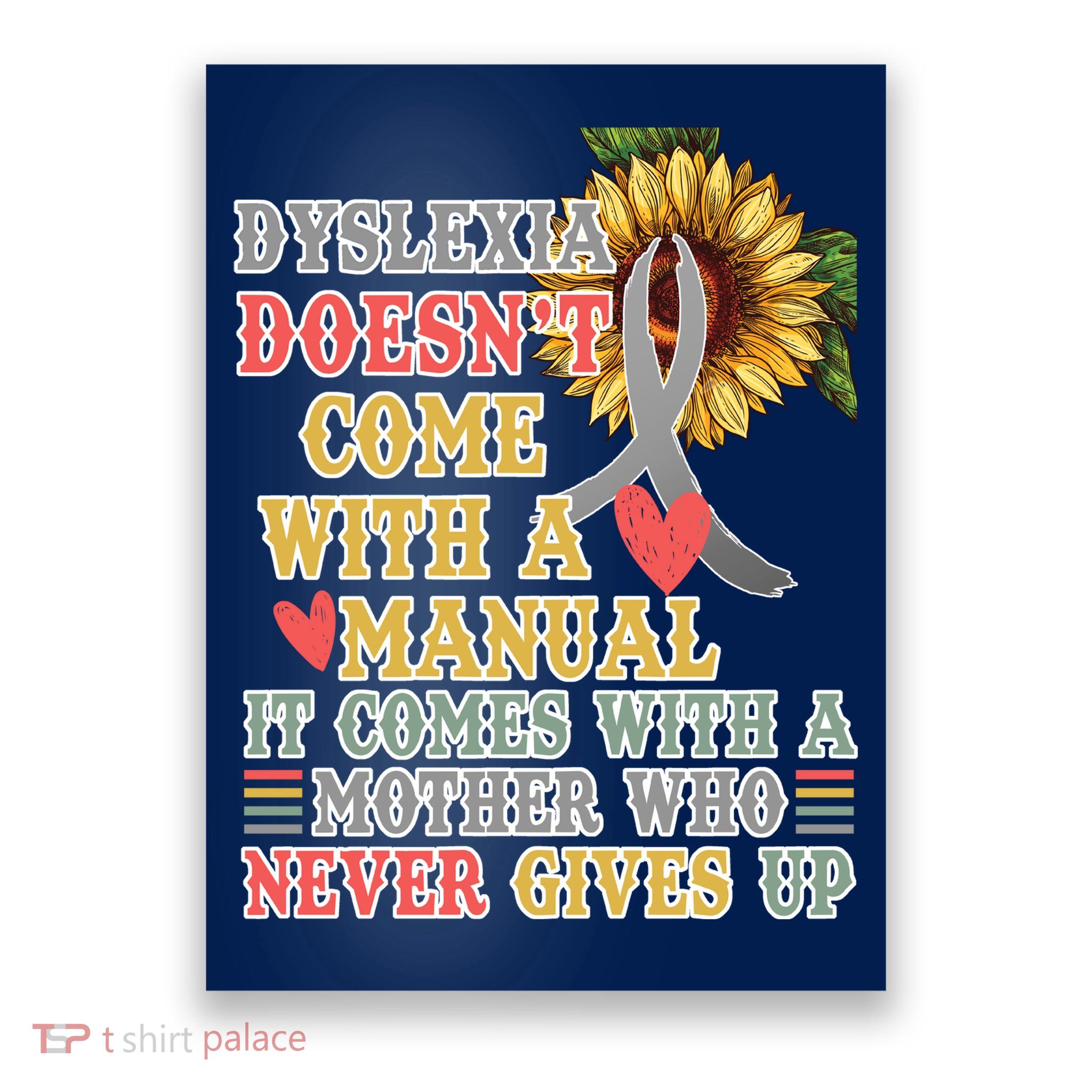 Dyslexia Doesn't Come With A Manual Poster