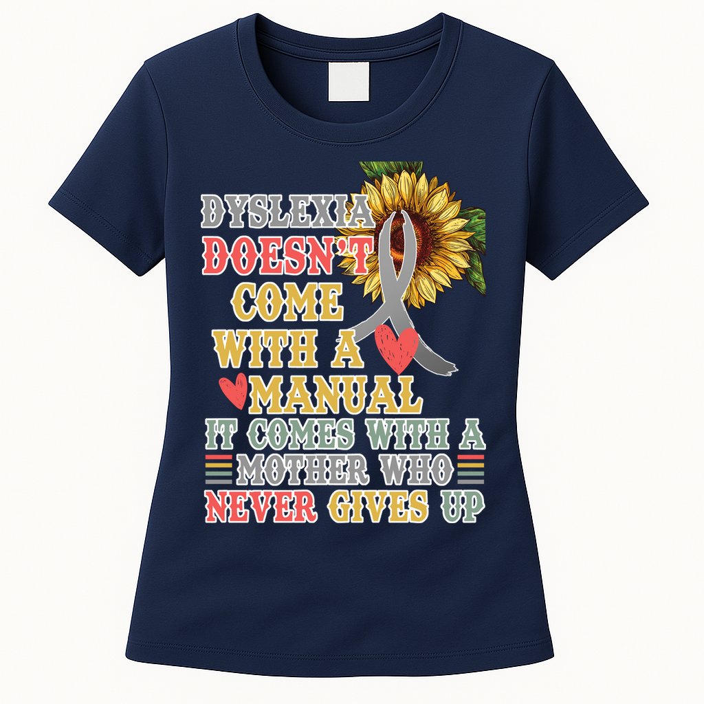 Dyslexia Doesn't Come With A Manual Womens T-Shirt
