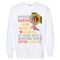 Dyslexia Doesn't Come With A Manual Garment-Dyed Sweatshirt