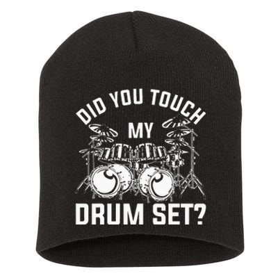 Did You Touch My Drum Set Funny Drummer Percussion Drums Short Acrylic Beanie