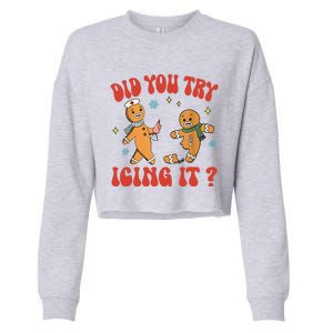 Did You Try Icing It Funny Christmas Nurse Gingerbread Man Long Sleeve Cropped Pullover Crew