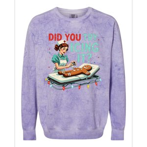 Did You Try Icing It Funny Nurse Christmas Gingerbread Xmas Colorblast Crewneck Sweatshirt