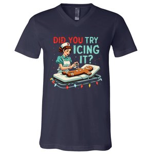 Did You Try Icing It Funny Nurse Christmas Gingerbread Xmas V-Neck T-Shirt