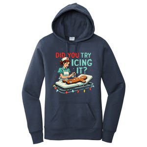 Did You Try Icing It Funny Nurse Christmas Gingerbread Xmas Women's Pullover Hoodie