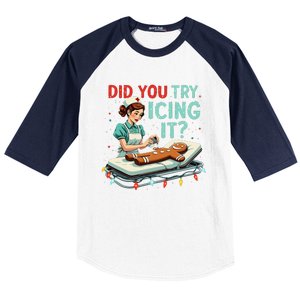 Did You Try Icing It Funny Nurse Christmas Gingerbread Xmas Baseball Sleeve Shirt