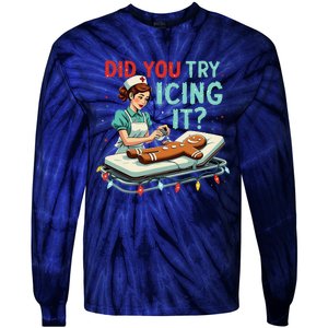 Did You Try Icing It Funny Nurse Christmas Gingerbread Xmas Tie-Dye Long Sleeve Shirt