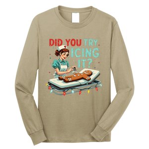 Did You Try Icing It Funny Nurse Christmas Gingerbread Xmas Long Sleeve Shirt