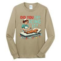 Did You Try Icing It Funny Nurse Christmas Gingerbread Xmas Tall Long Sleeve T-Shirt