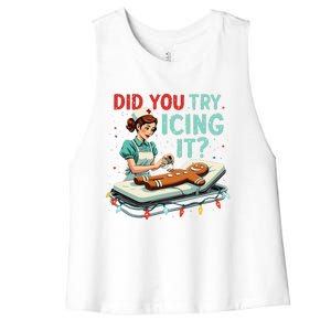 Did You Try Icing It Funny Nurse Christmas Gingerbread Xmas Women's Racerback Cropped Tank