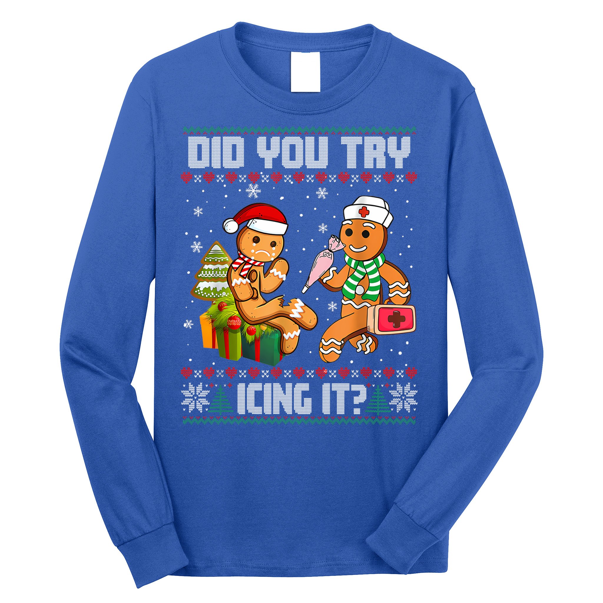 Did You Try Icing It Funny Gingerbread Christmas Holiday Long Sleeve Shirt