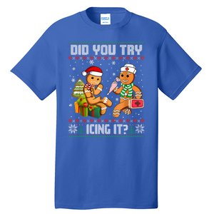 Did You Try Icing It Funny Gingerbread Christmas Holiday Tall T-Shirt