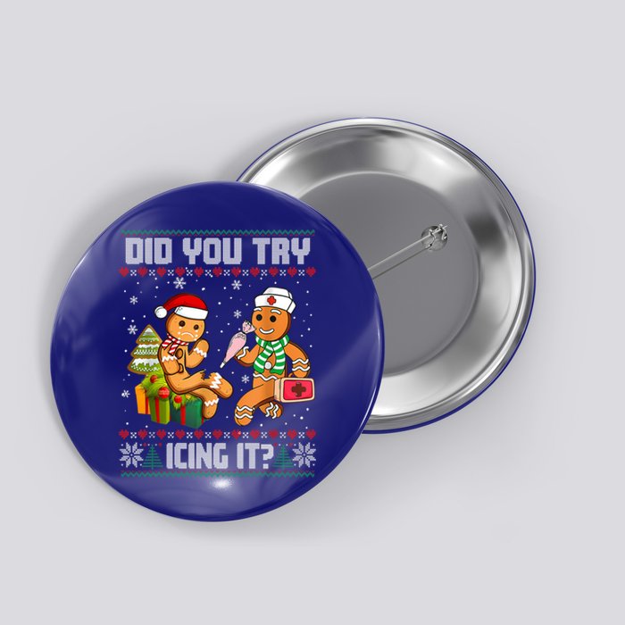 Did You Try Icing It Funny Gingerbread Christmas Holiday Button