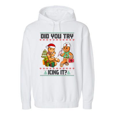 Did You Try Icing It Funny Gingerbread Christmas Holiday Garment-Dyed Fleece Hoodie