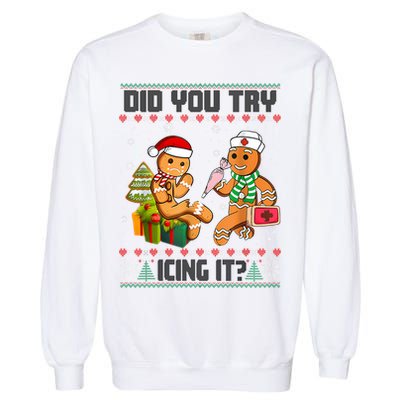 Did You Try Icing It Funny Gingerbread Christmas Holiday Garment-Dyed Sweatshirt