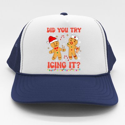 Did You Try Icing It Christmas Nurse Gingerbread  Trucker Hat