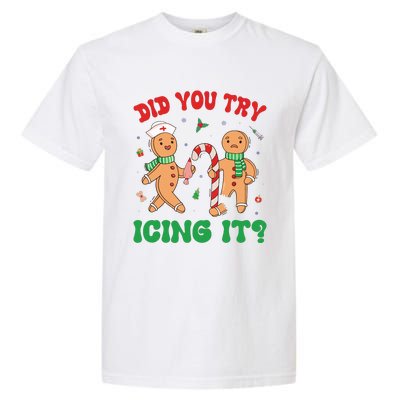 Did You Try Icing It Retro Christmas Gingerbread Nurse Squad Garment-Dyed Heavyweight T-Shirt