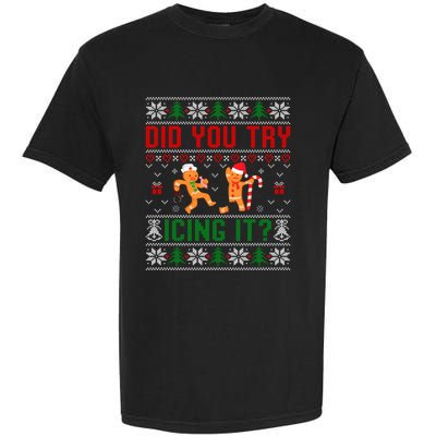 Did You Try Icing It Funny Nurse Ugly Christmas Sweater Sweatshirt Garment-Dyed Heavyweight T-Shirt