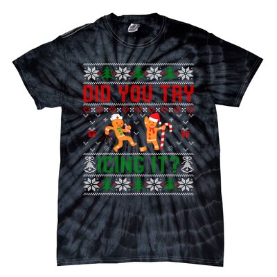 Did You Try Icing It Funny Nurse Ugly Christmas Sweater Sweatshirt Tie-Dye T-Shirt