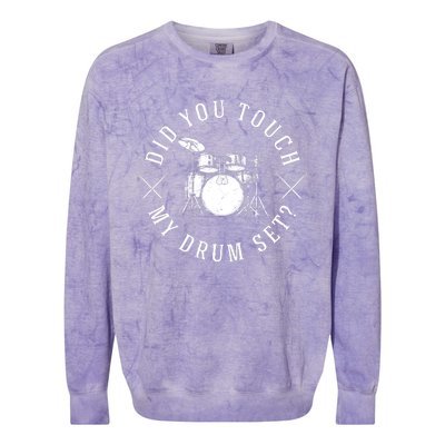 Did You Touch My Drum Set Funny Colorblast Crewneck Sweatshirt