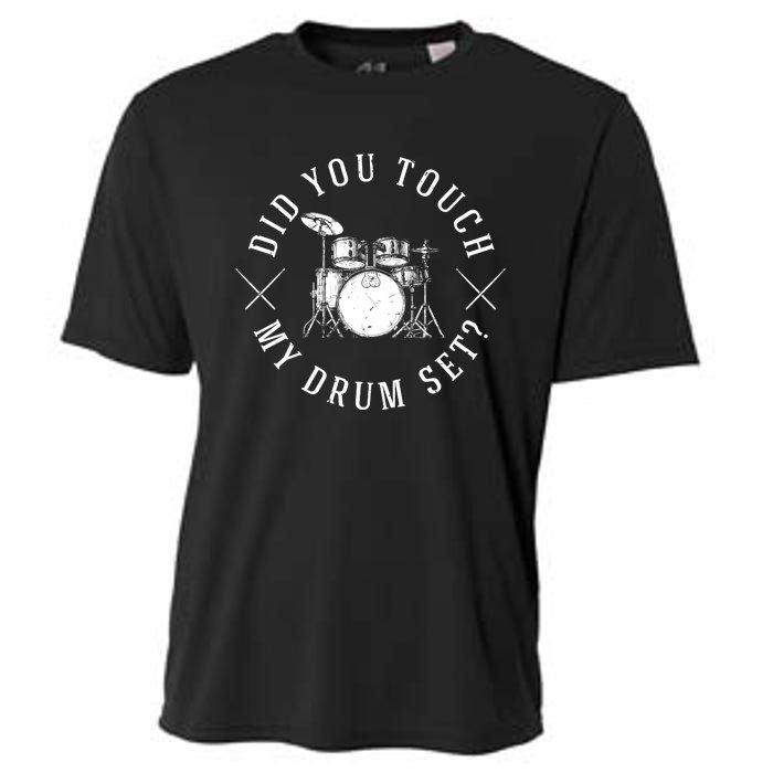 Did You Touch My Drum Set Funny Cooling Performance Crew T-Shirt