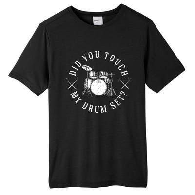 Did You Touch My Drum Set Funny Tall Fusion ChromaSoft Performance T-Shirt