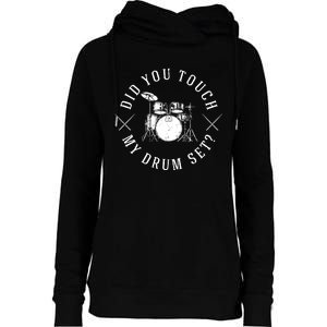 Did You Touch My Drum Set Funny Womens Funnel Neck Pullover Hood