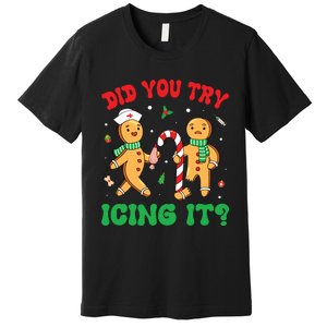 Did You Try Icing It Retro Christmas Gingerbread Nurse Squad Premium T-Shirt