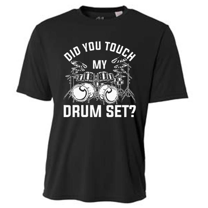 Did You Touch My Drum Set Funny Drummer Percussion Drums Cooling Performance Crew T-Shirt