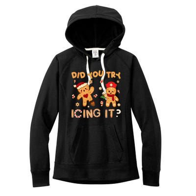 Did You Try Icing It Christmas School Nurse Emergency Nurse Women's Fleece Hoodie