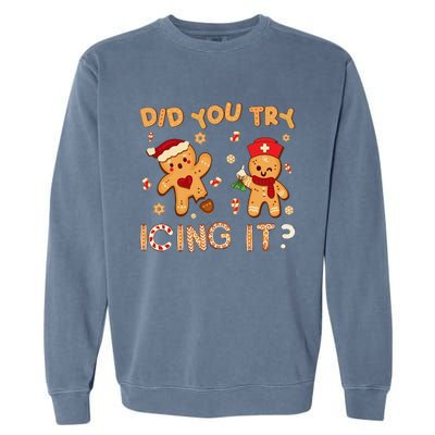 Did You Try Icing It Christmas School Nurse Emergency Nurse Garment-Dyed Sweatshirt